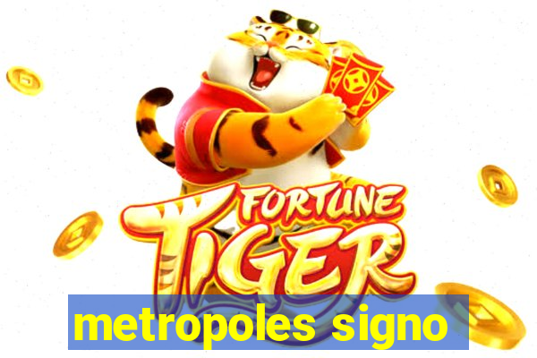 metropoles signo